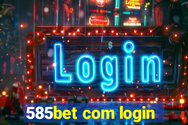 585bet com login